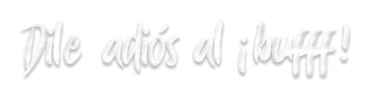 Dile adiós al ¡buff!